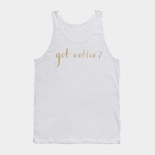 got coffee? Tank Top